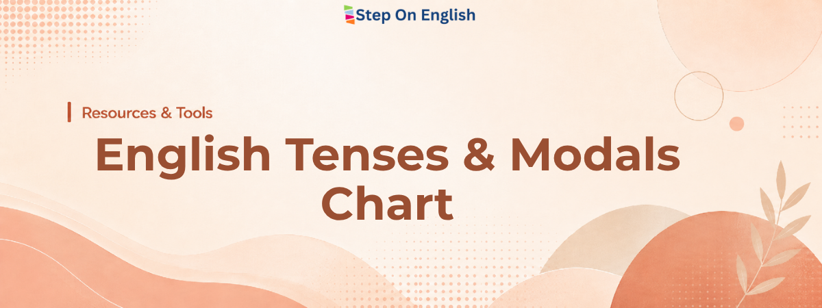 English Tenses and Modals Chart - Step On English