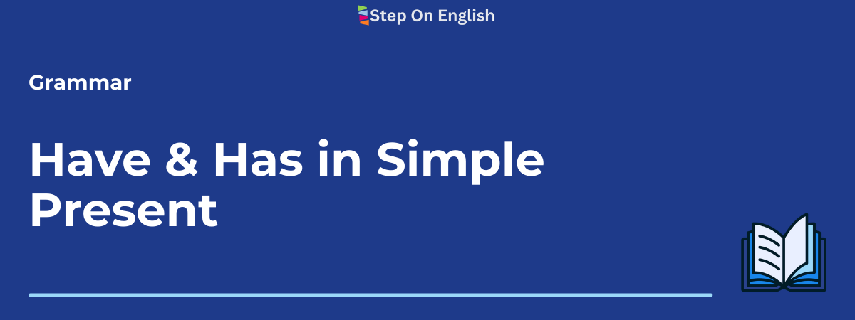 Have and Has in Simple Present