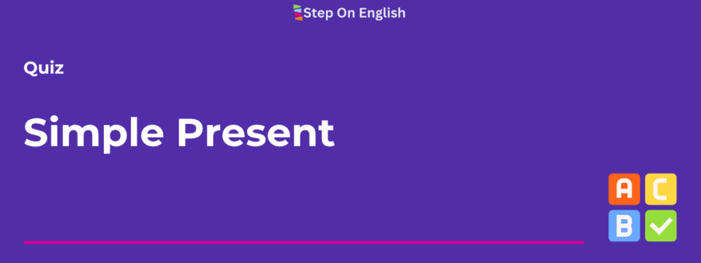 Simple Present Quiz - Step On English