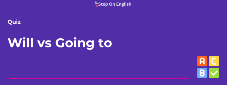 Will vs Going to Quiz - Step On English