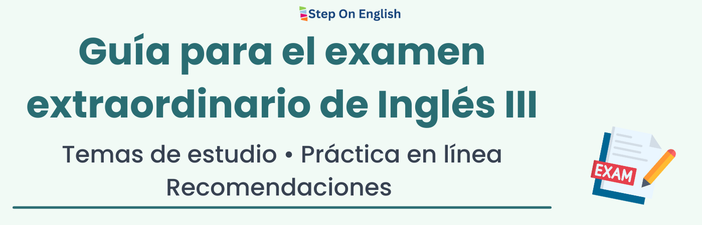 Guía para el examen extraordinario de inglés III