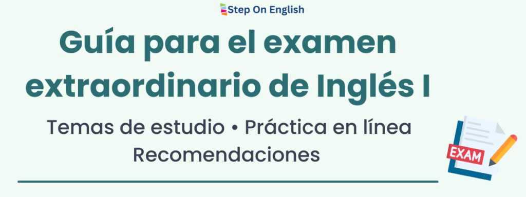Guía para el examen extraordinario de inglés I