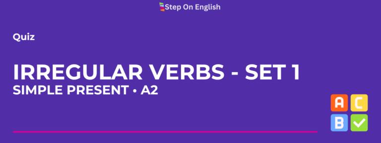Irregular Verbs Set 1 - Simple Present A2 Quiz - Step On English
