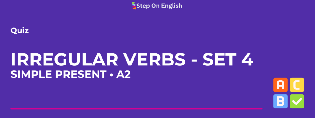 Irregular Verbs Set 4 - Simple Present A2 Quiz - Step On English