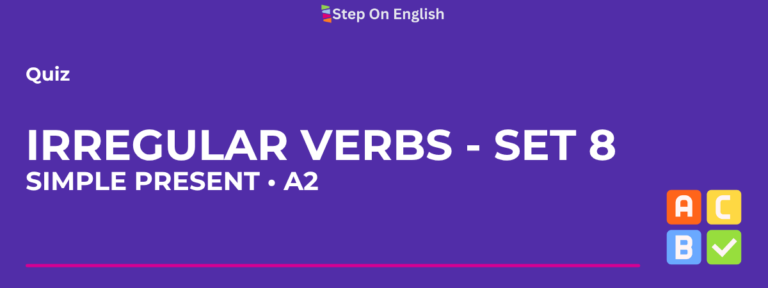 Irregular Verbs Set 8 - Simple Present A2 Quiz - Step On English