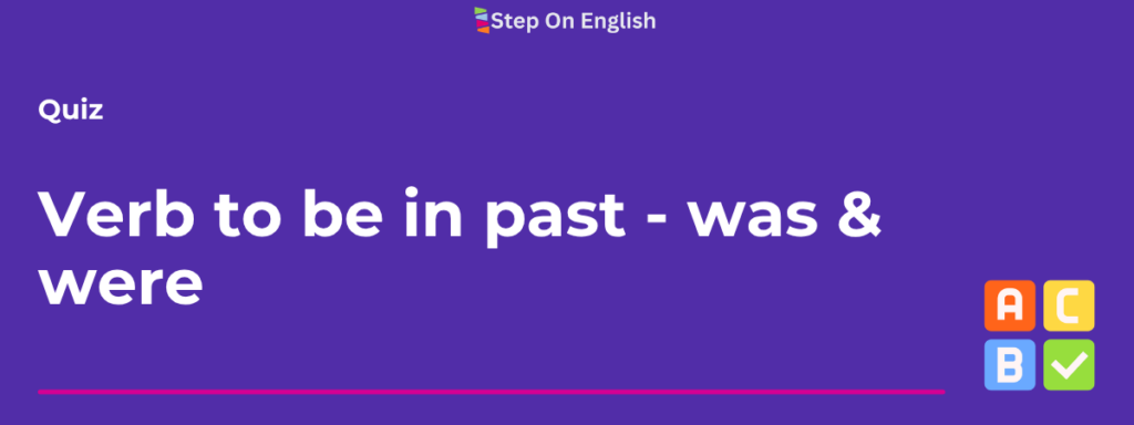 Verb to be in past quiz -Step On English