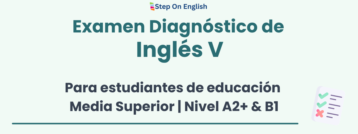 Examen Diagnóstico de Inglés V - Step On English