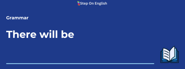 There will be, cómo usarlo en inglés - Step On English