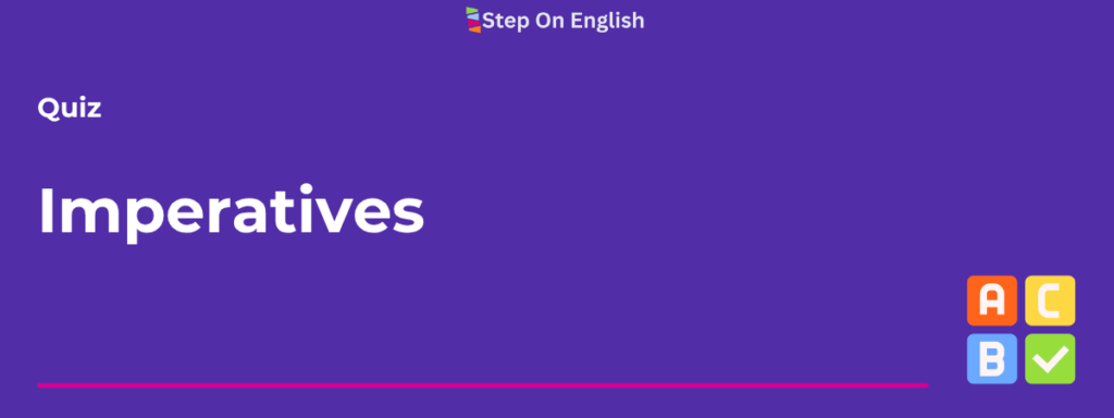 Imperatives Quiz - Level A1 - Step On English